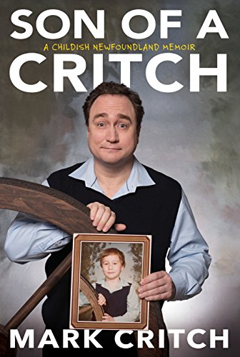 Book Cover Son of a Critch: A Childish Newfoundland Memoir