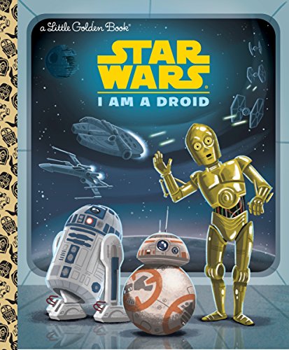 Book Cover I Am a Droid (Star Wars) (Little Golden Book)