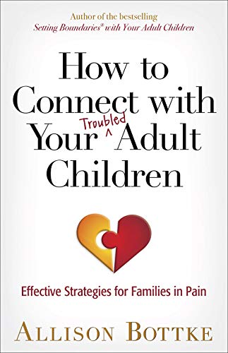 Book Cover How to Connect with Your Troubled Adult Children: Effective Strategies for Families in Pain