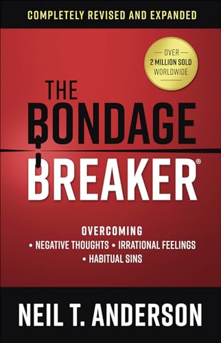 Book Cover The Bondage Breaker®: Overcoming *Negative Thoughts *Irrational Feelings *Habitual Sins