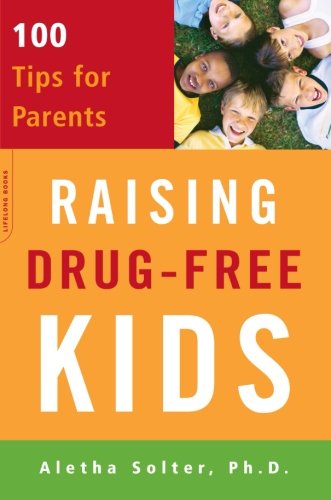 Book Cover Raising Drug-Free Kids: 100 Tips for Parents