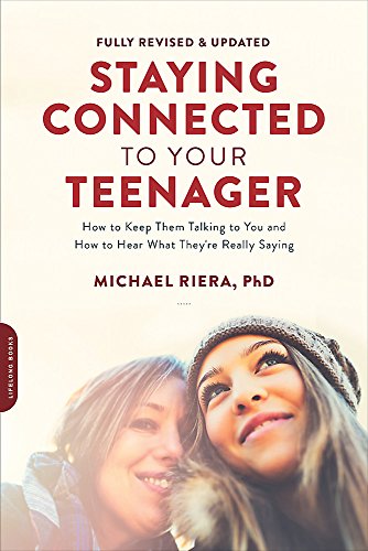 Book Cover Staying Connected to Your Teenager, Revised Edition: How to Keep Them Talking to You and How to Hear What They're Really Saying