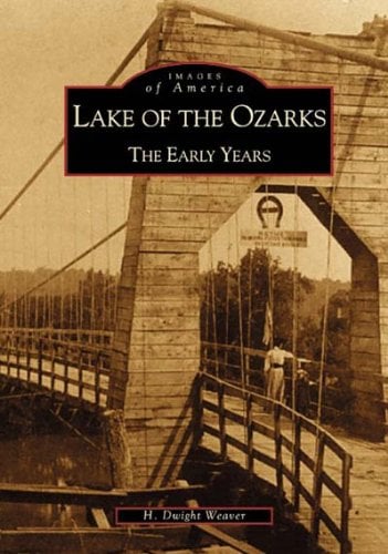 Book Cover Lake of the Ozarks:  The Early Years   (MO)  (Images of America)