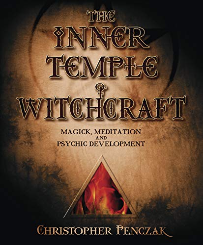 Book Cover The Inner Temple of Witchcraft: Magick, Meditation and Psychic Development (Penczak Temple Series, 1)