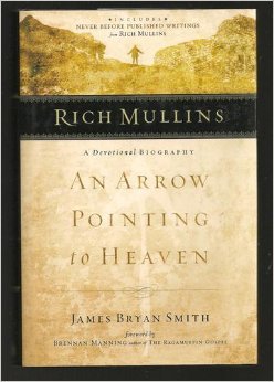 Book Cover Rich Mullins / His Life and Legacy:   An Arrow Pointing to Heaven