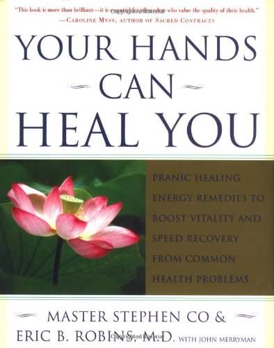 Book Cover Your Hands Can Heal You: Pranic Healing Energy Remedies to Boost Vitality and Speed Recovery from Common Health Problems