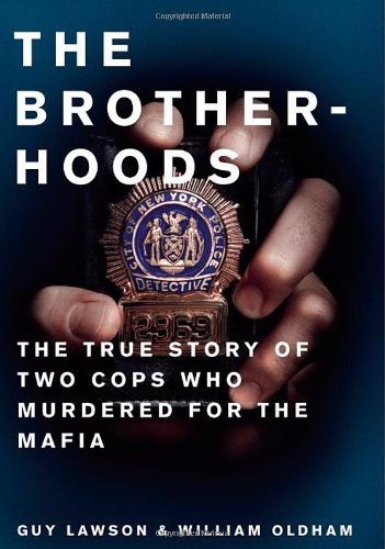 Book Cover Brotherhoods: The True Story of Two Cops Who Murdered for the Mafia