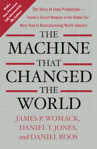 Book Cover The Machine That Changed the World: The Story of Lean Production-- Toyota's Secret Weapon in the Global Car Wars That Is Now Revolutionizing World ... Wars That Is Revolutionizing World Industry)