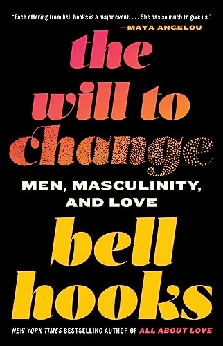 Book Cover The Will to Change: Men, Masculinity, and Love