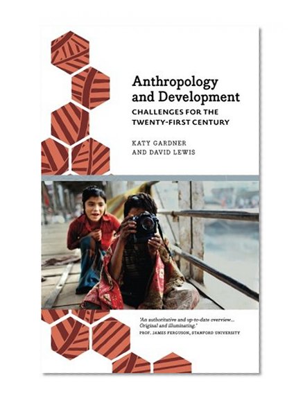 Book Cover Anthropology and Development: Challenges for the Twenty-First Century (Anthropology, Culture & Society)