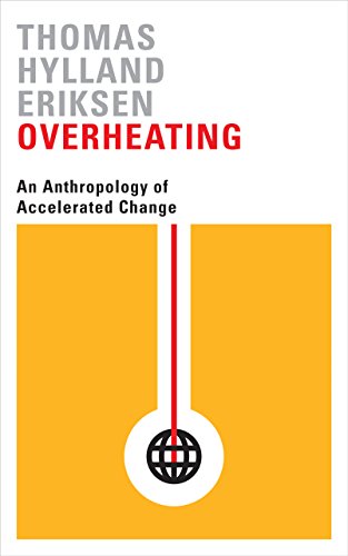 Book Cover Overheating: An Anthropology of Accelerated Change
