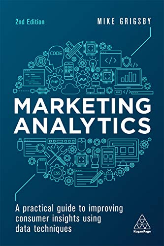 Book Cover Marketing Analytics: A Practical Guide to Improving Consumer Insights Using Data Techniques