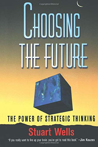 Book Cover Choosing the Future: The Power of Strategic Thinking