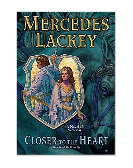 Book Cover Closer to the Heart: Book Two of Herald Spy (Valdemar: The Herald Spy)