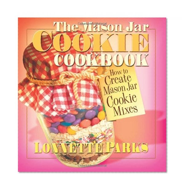 Book Cover The Mason Jar Cookie Cookbook (Marson Jar Cookbook)