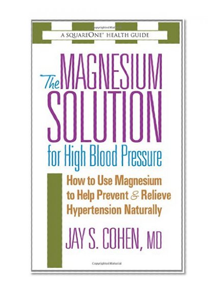 Book Cover The Magnesium Solution for High Blood Pressure (The Square One Health Guides)