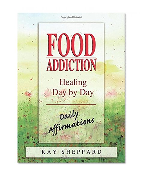 Book Cover Food Addiction: Healing Day by Day: Daily Affirmations