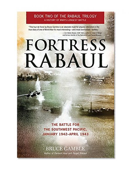 Book Cover Fortress Rabaul: The Battle for the Southwest Pacific, January 1942-April 1943
