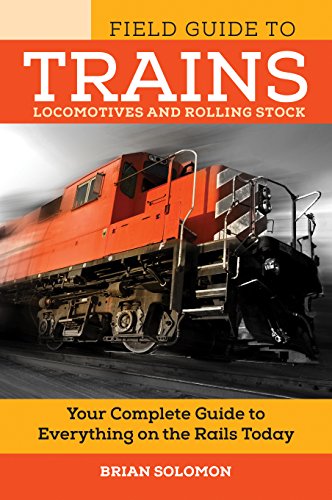 Book Cover Field Guide to Trains: Locomotives and Rolling Stock (Voyageur Field Guides)