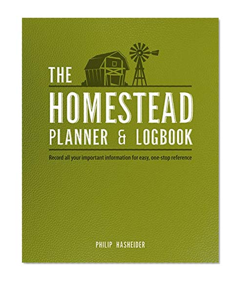 Book Cover The Homestead Planner & Logbook: Record All Your Important Information for Easy, One-Stop Reference