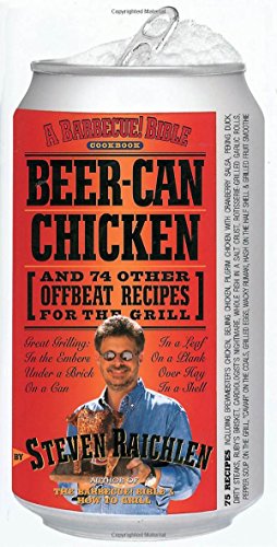 Book Cover Beer-Can Chicken: And 74 Other Offbeat Recipes for the Grill