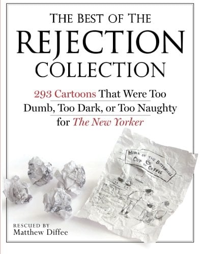 Book Cover The Best of the Rejection Collection: 293 Cartoons That Were Too Dumb, Too Dark, or Too Naughty for The New Yorker