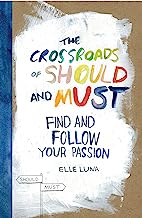Book Cover The Crossroads of Should and Must: Find and Follow Your Passion