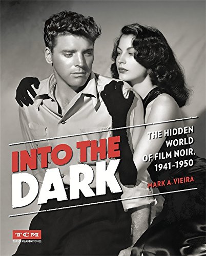 Book Cover Into the Dark (Turner Classic Movies): The Hidden World of Film Noir, 1941-1950