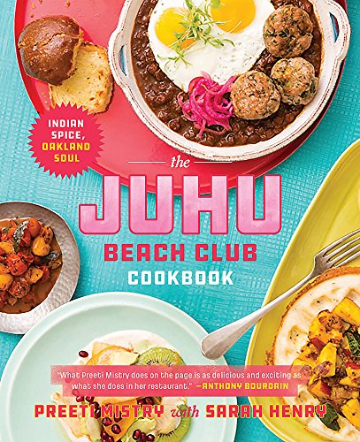 Book Cover The Juhu Beach Club Cookbook: Indian Spice, Oakland Soul