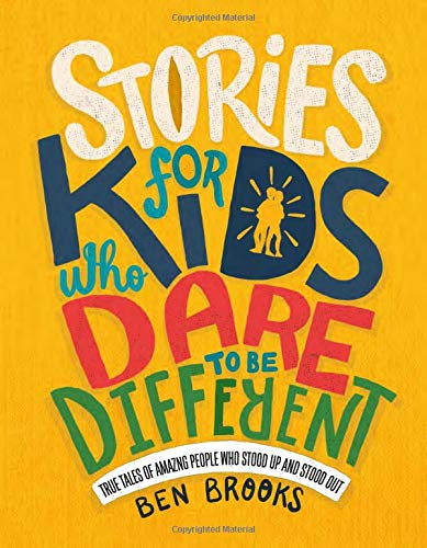 Book Cover Stories for Kids Who Dare to Be Different: True Tales of Amazing People Who Stood Up and Stood Out