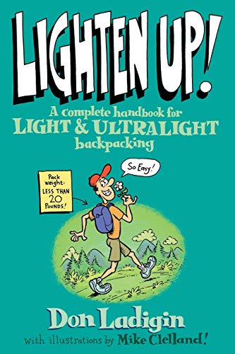 Book Cover Lighten Up!: A Complete Handbook For Light And Ultralight Backpacking (Falcon Guide)