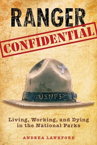 Book Cover Ranger Confidential: Living, Working, And Dying In The National Parks