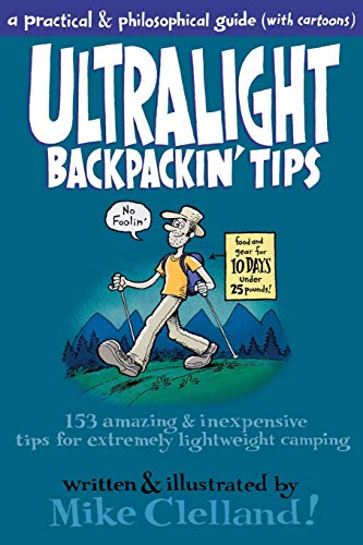 Book Cover Ultralight Backpackin' Tips: 153 Amazing & Inexpensive Tips For Extremely Lightweight Camping
