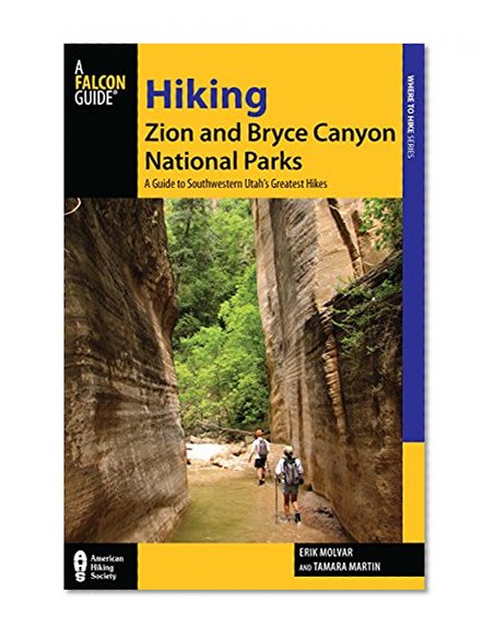 Book Cover Hiking Zion and Bryce Canyon National Parks: A Guide To Southwestern Utah's Greatest Hikes (Regional Hiking Series)