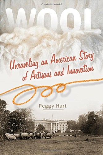 Book Cover Wool: Unraveling an American Story of Artisans and Innovation