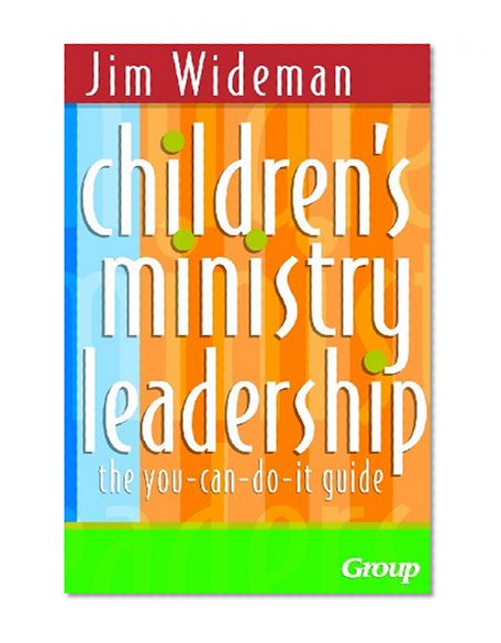 Book Cover Children's Ministry Leadership: The You-Can-Do-It Guide