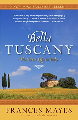 Book Cover Bella Tuscany: The Sweet Life in Italy