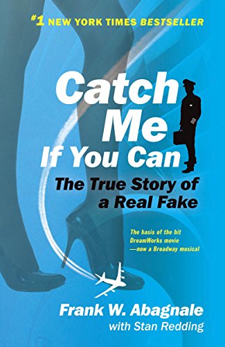 Book Cover Catch Me If You Can: The True Story of a Real Fake