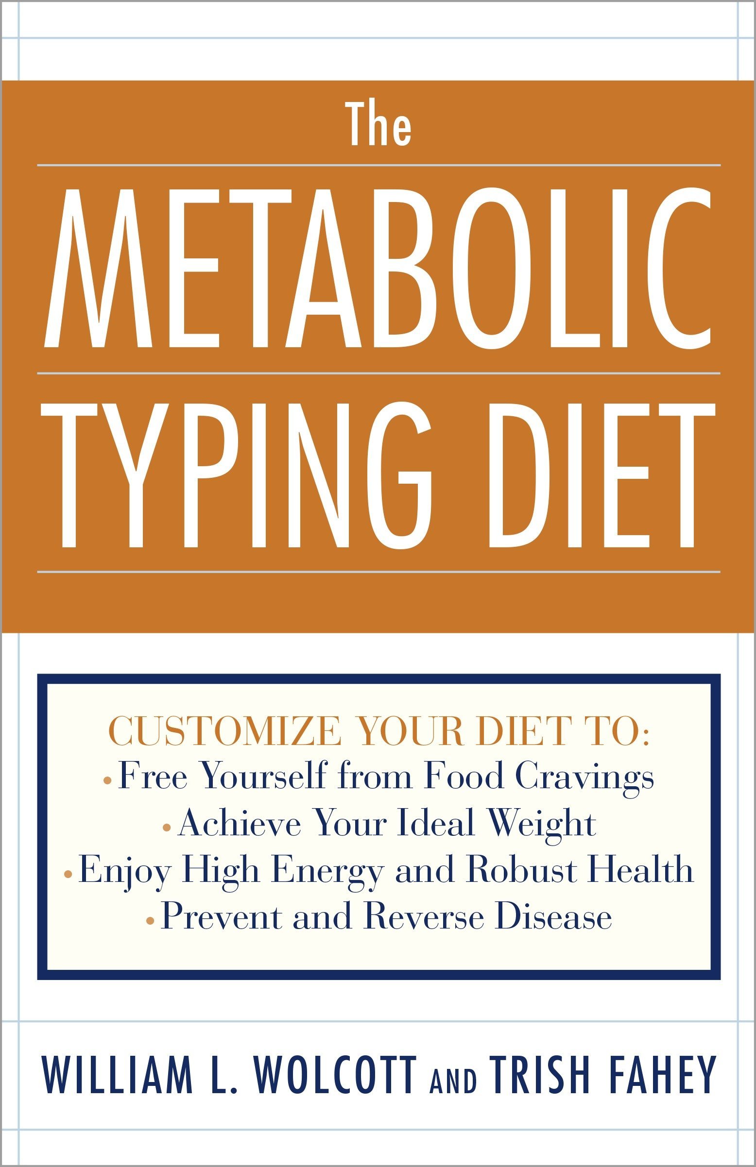 Book Cover The Metabolic Typing Diet: Customize Your Diet To: Free Yourself from Food Cravings: Achieve Your Ideal Weight; Enjoy High Energy and Robust Health; Prevent and Reverse Disease