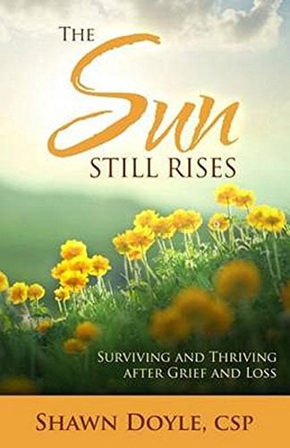 Book Cover The Sun Still Rises: Surviving and Thriving After Grief and Loss