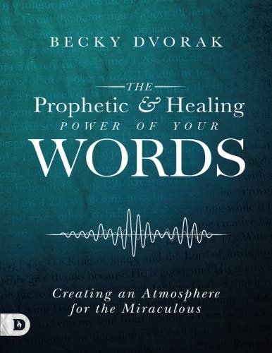 Book Cover The Prophetic and Healing Power of Your Words (Large Print Edition): Creating an Atmosphere for the Miraculous