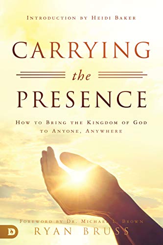 Book Cover Carrying the Presence: How to Bring the Kingdom of God to Anyone, Anywhere