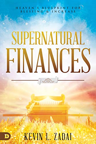 Book Cover Supernatural Finances: Heaven's Blueprint for Blessing and Increase