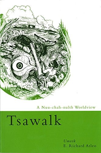 Book Cover Tsawalk: A Nuu-chah-nulth Worldview