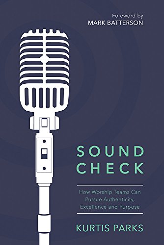 Book Cover Sound Check: How Worship Teams Can Pursue Authenticity, Excellence, and Purpose