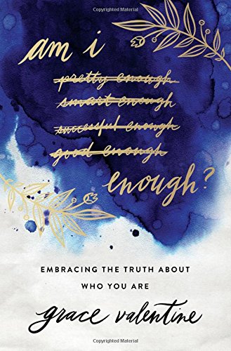 Book Cover Am I Enough?: Embracing the Truth About Who You Are