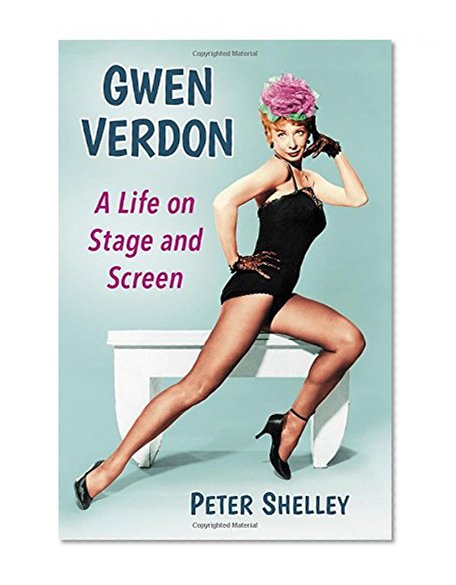 Book Cover Gwen Verdon: A Life on Stage and Screen
