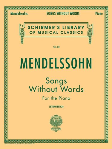 Book Cover Mendelssohn: Songs Without Words for the Piano (Schirmer's Library of Musical Classics Vol. 58)