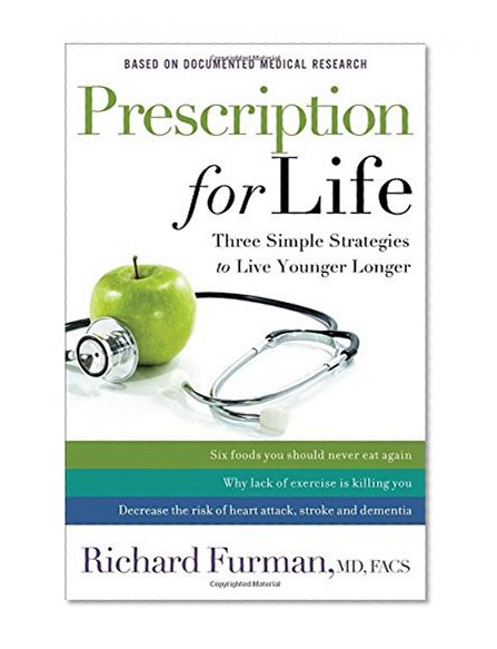 Book Cover Prescription for Life: Three Simple Strategies to Live Younger Longer