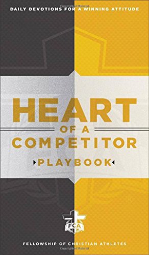 Book Cover Heart of a Competitor Playbook: Daily Devotions for a Winning Attitude